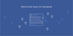 营销资讯 - Facebook 信息流 又更新啦，优先本地 新闻 ？